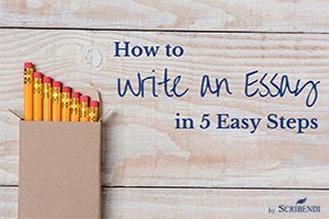 How to write an essay in five easy steps